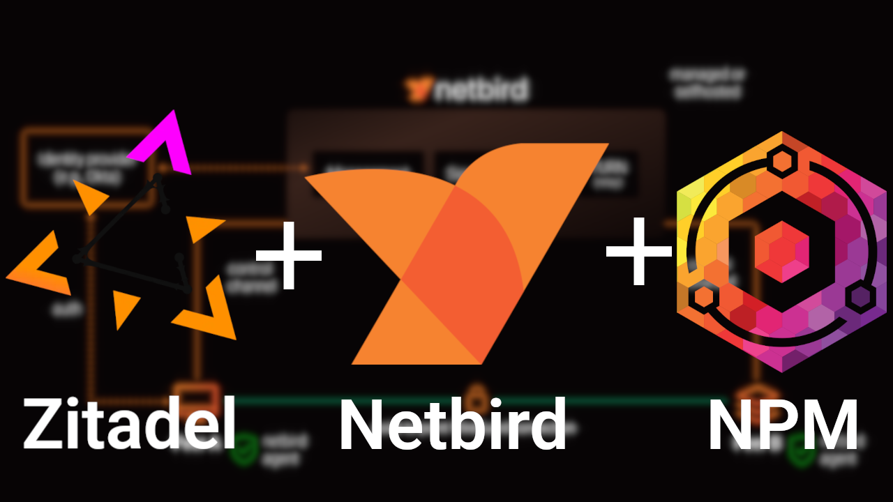 Self-hosting Netbird with NPM and Zitadel